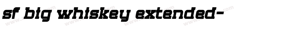sf big whiskey extended字体转换